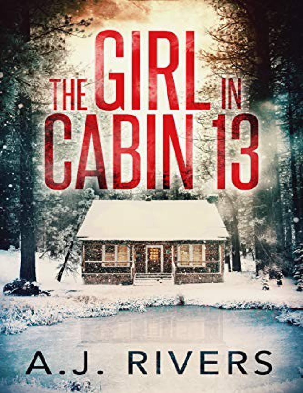 The Girl in Cabin 13 (Emma Griffin FBI Mystery, Book 1) by A.J. Rivers - Latest 2025/2026 Edition Case Study for Exam Success