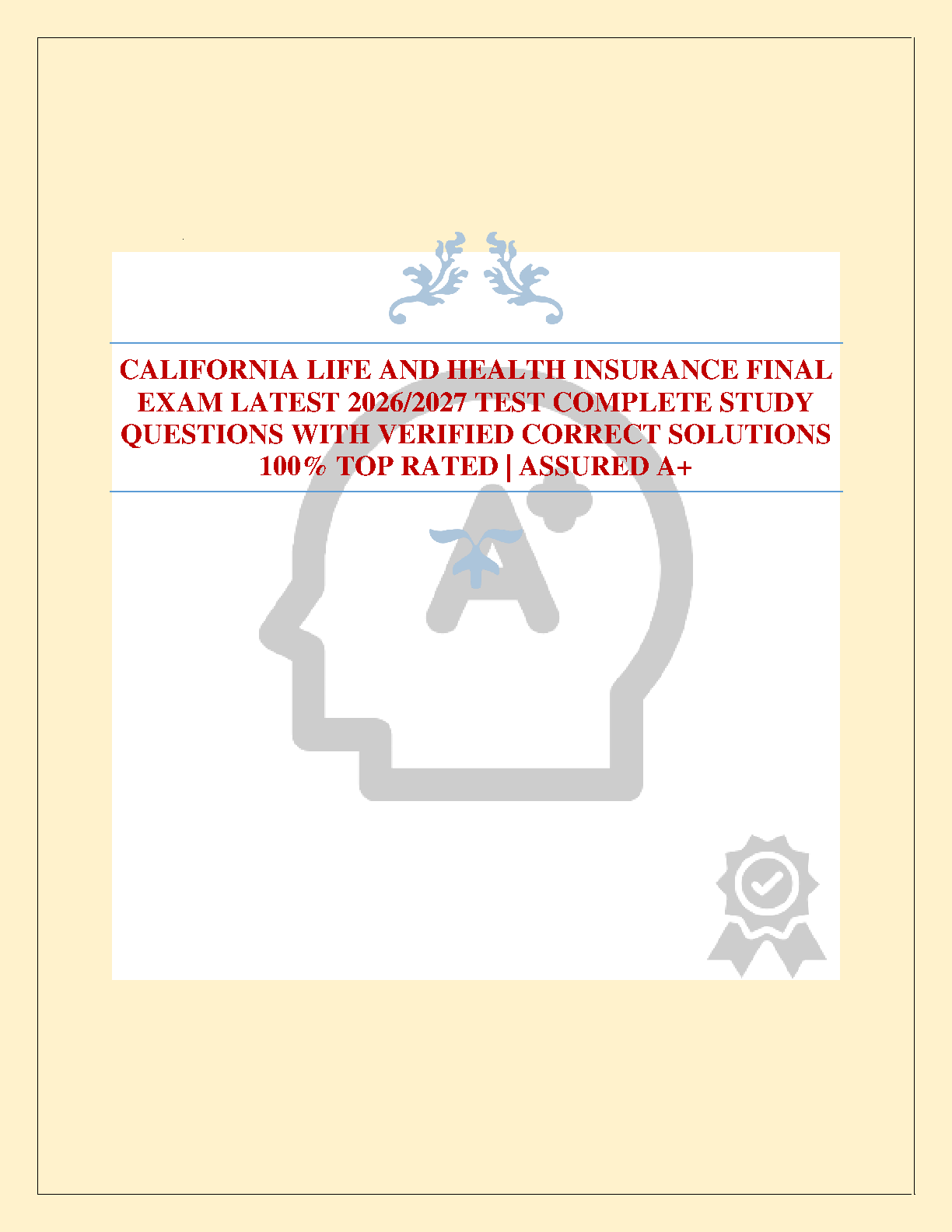 California Life and Health Insurance Final Exam Study Guide Latest 2026 2027 Complete Questions with Verified Solutions