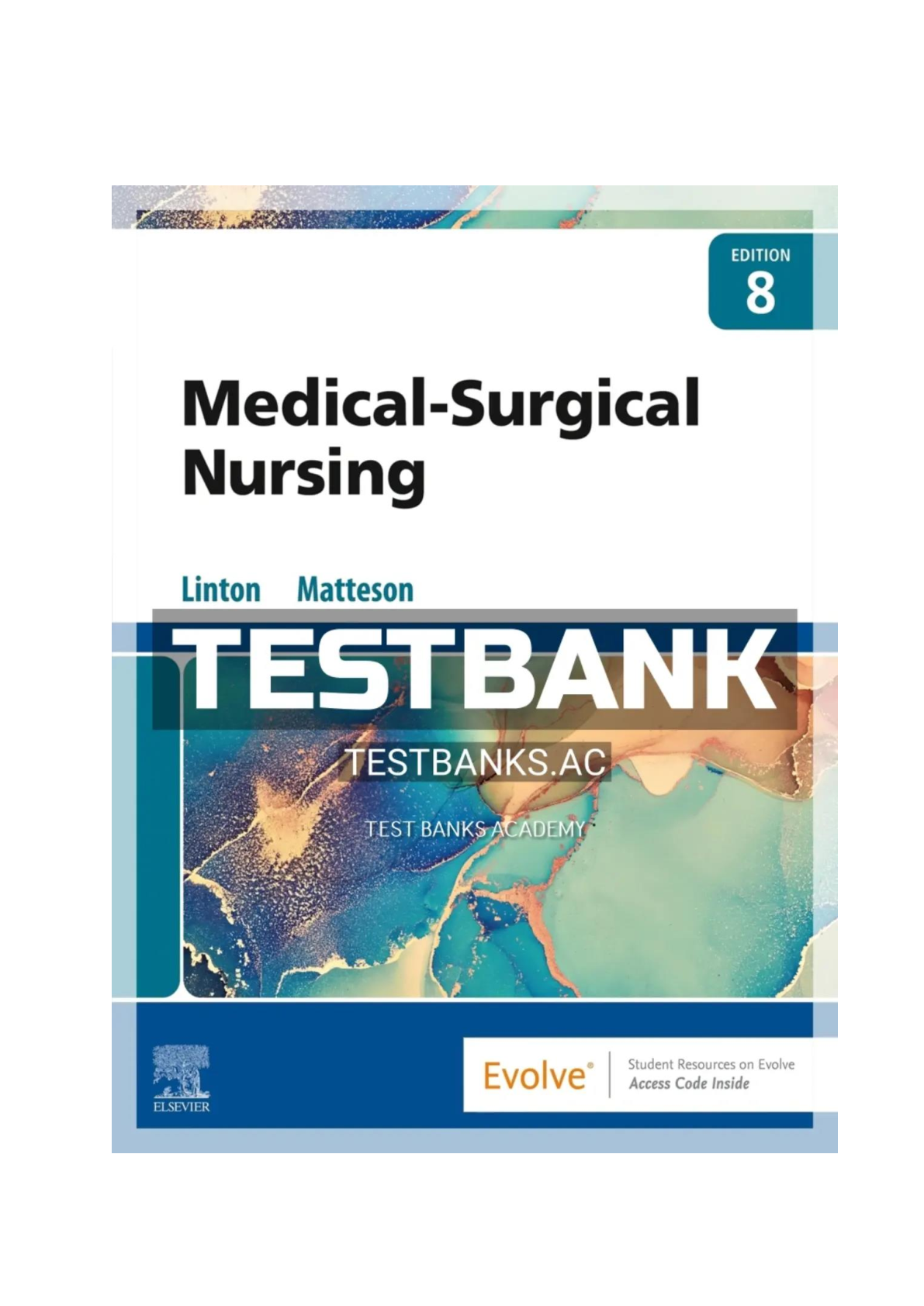 Test Bank for Medical-Surgical Nursing, 8th Edition by Adrianne Dill Linton and Mary Ann Matteson